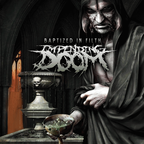 Impending Doom (USA) : Baptized in Filth